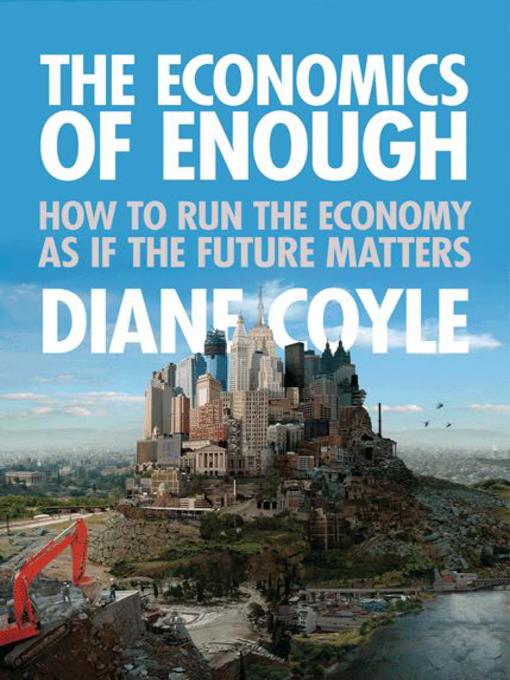 Title details for The Economics of Enough by Diane Coyle - Available